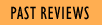 Past Reviews
